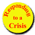 Responding to a Crisis
